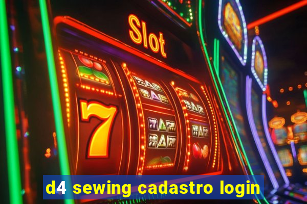 d4 sewing cadastro login